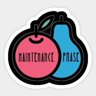 Maintenance Phase Style Sticker